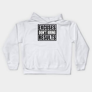 Excuses Don't Bring Results distressed light Kids Hoodie